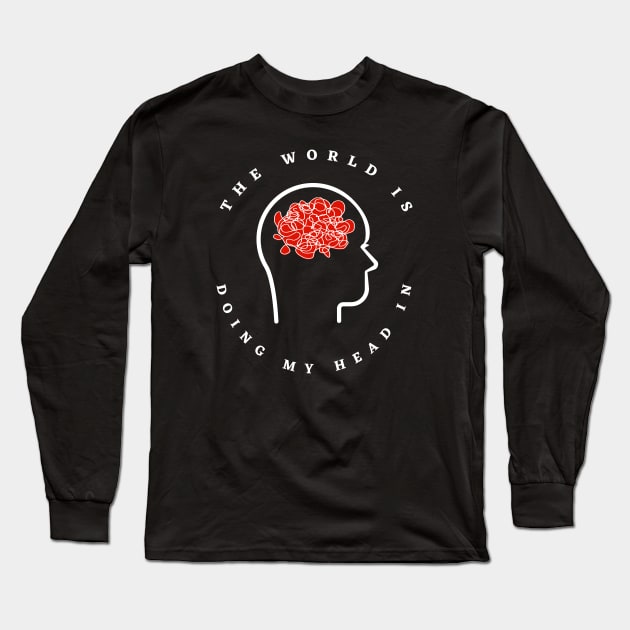 Brain Strain - The World Is Doing My Head In (Red and White) Long Sleeve T-Shirt by wotshesez